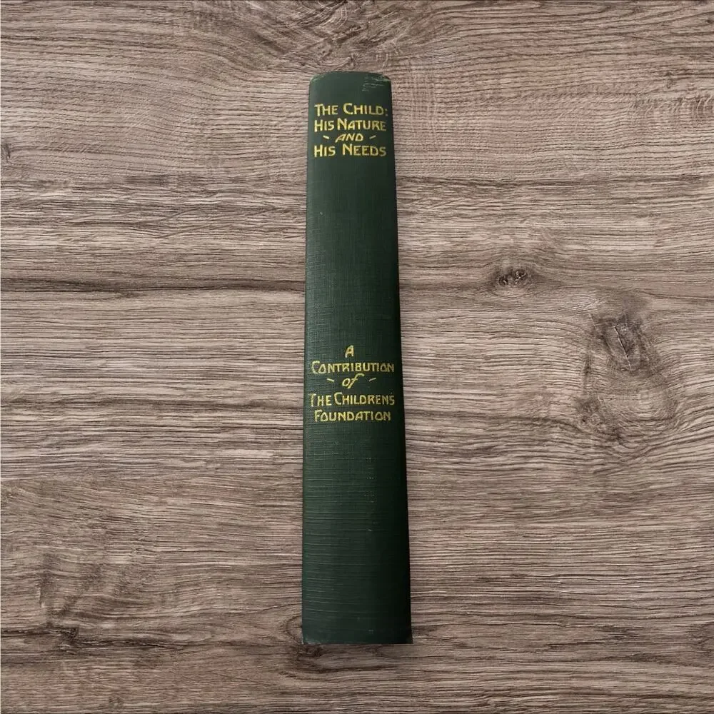 The Child: His Nature And His Needs C1924 The Children’s Foundation MV O’Shea